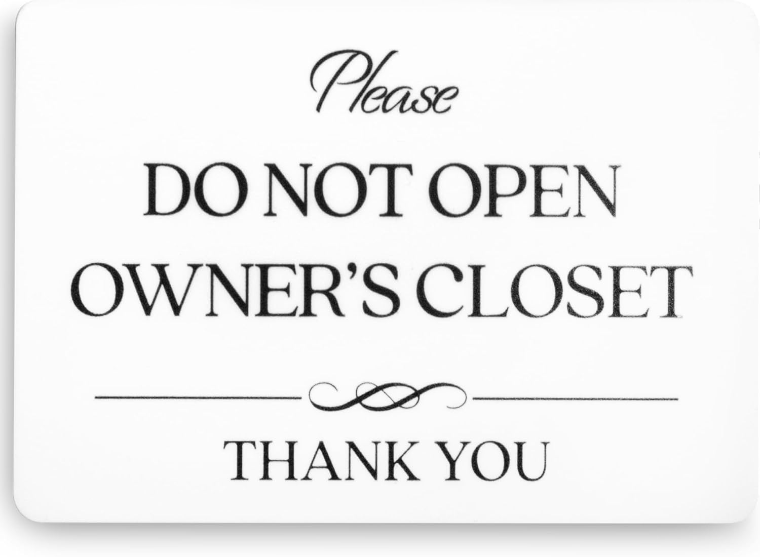 Do Not Open Owner's Closet Sign (White Acrylic 5 x 3.5 in) - Owners Closet Sign-... 2 Do Not Open Owner's Closet Sign (White Acrylic 5 x 3.5 in) - Owners Closet Sign-... - Image 2