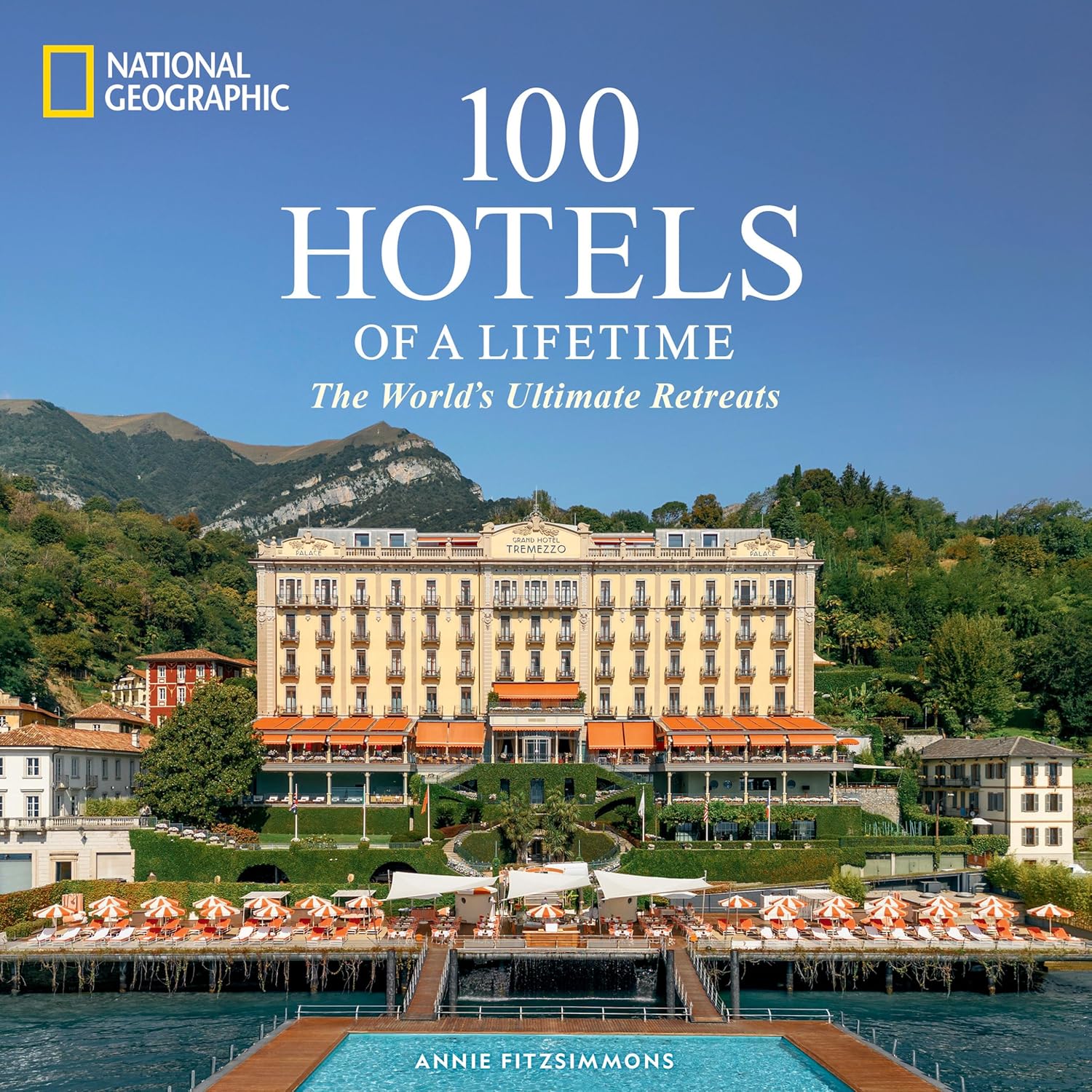 100 Hotels of a Lifetime: The World's Ultimate Retreats (100 of a Lifetime) 2 100 Hotels of a Lifetime: The World's Ultimate Retreats (100 of a Lifetime) - Image 2